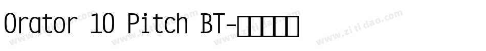 Orator 10 Pitch BT字体转换